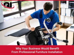 Why Your Business Would Benefit From Professional Furniture Installation