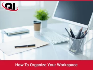Tips to Organize Your Work Space and Stay Productive