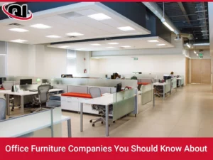 Office Furniture Companies You Should Know About