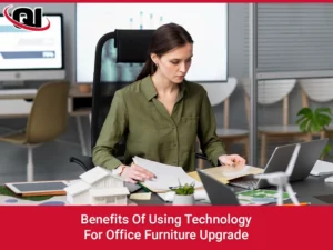Taking advantage of technology when upgrading office furniture
