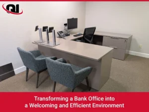 Transforming a Bank Office into a Welcoming and Efficient Environment