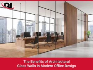 The Benefits of Architectural Glass Walls in Modern Office Design