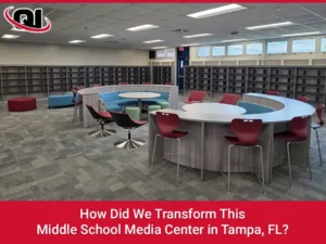 How Did We Transform This Middle School Media Center in Tampa, FL?